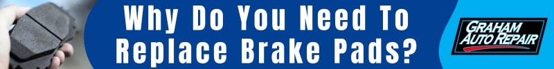Why do you need to replace brake pads?
